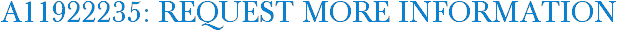 A11922235: Request More Information