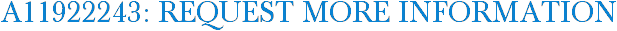 A11922243: Request More Information