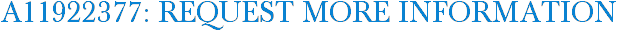 A11922377: Request More Information