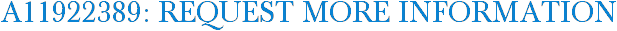 A11922389: Request More Information