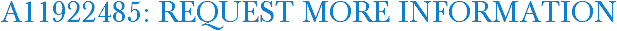 A11922485: Request More Information
