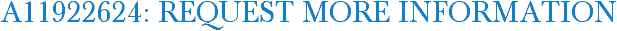 A11922624: Request More Information