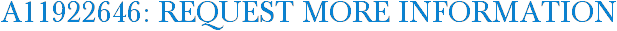 A11922646: Request More Information