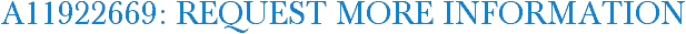 A11922669: Request More Information