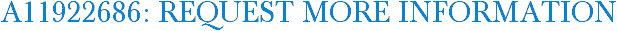 A11922686: Request More Information