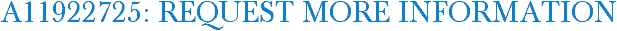 A11922725: Request More Information
