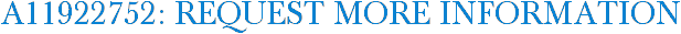 A11922752: Request More Information