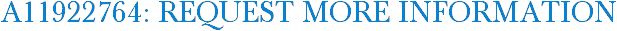 A11922764: Request More Information