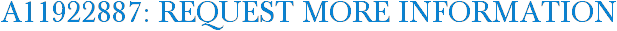 A11922887: Request More Information