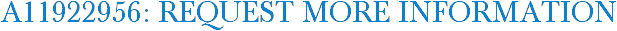 A11922956: Request More Information