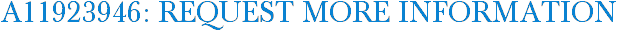 A11923946: Request More Information