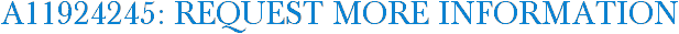 A11924245: Request More Information