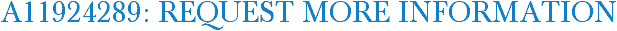 A11924289: Request More Information