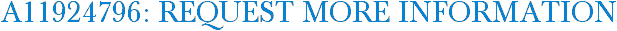 A11924796: Request More Information