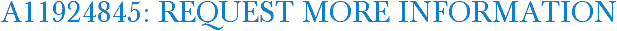 A11924845: Request More Information