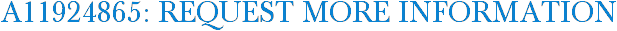 A11924865: Request More Information