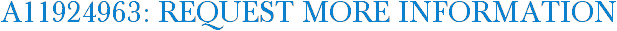A11924963: Request More Information