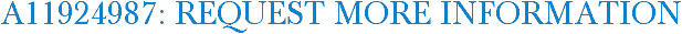 A11924987: Request More Information