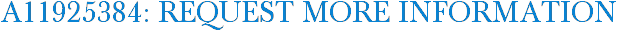 A11925384: Request More Information