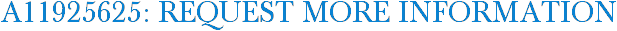 A11925625: Request More Information