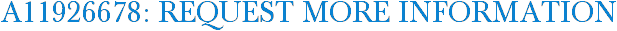 A11926678: Request More Information