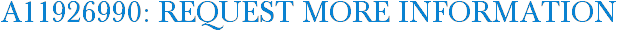 A11926990: Request More Information