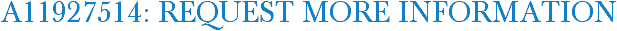 A11927514: Request More Information