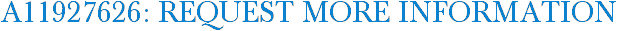 A11927626: Request More Information