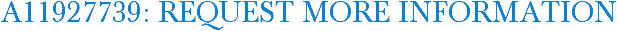 A11927739: Request More Information
