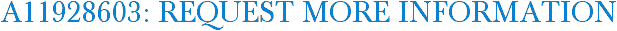 A11928603: Request More Information