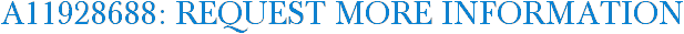 A11928688: Request More Information