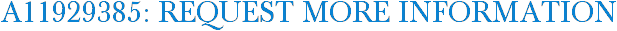 A11929385: Request More Information