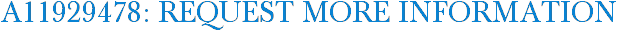A11929478: Request More Information