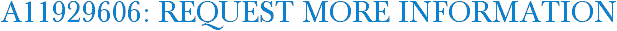 A11929606: Request More Information