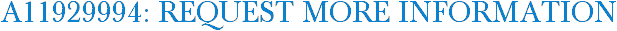 A11929994: Request More Information