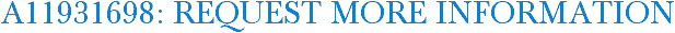 A11931698: Request More Information