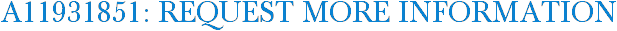 A11931851: Request More Information