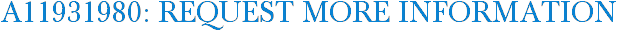 A11931980: Request More Information