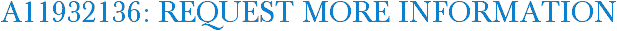 A11932136: Request More Information
