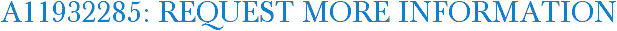 A11932285: Request More Information