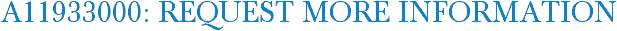 A11933000: Request More Information