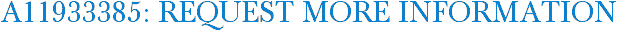 A11933385: Request More Information