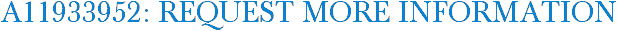 A11933952: Request More Information