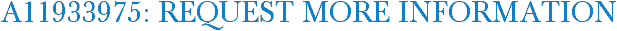 A11933975: Request More Information