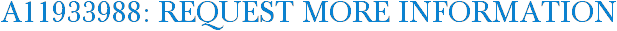 A11933988: Request More Information