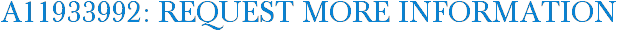 A11933992: Request More Information