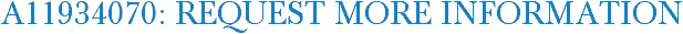 A11934070: Request More Information