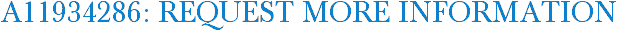 A11934286: Request More Information