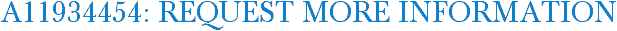 A11934454: Request More Information
