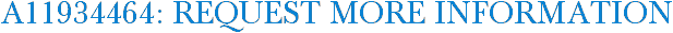 A11934464: Request More Information